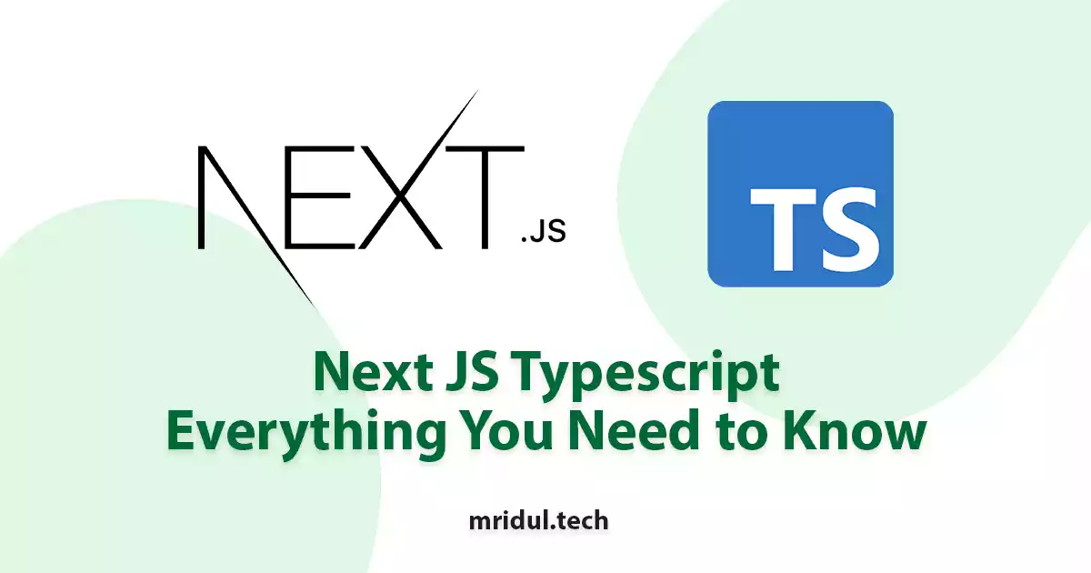 Next JS Typescript: Everything You Need to Know