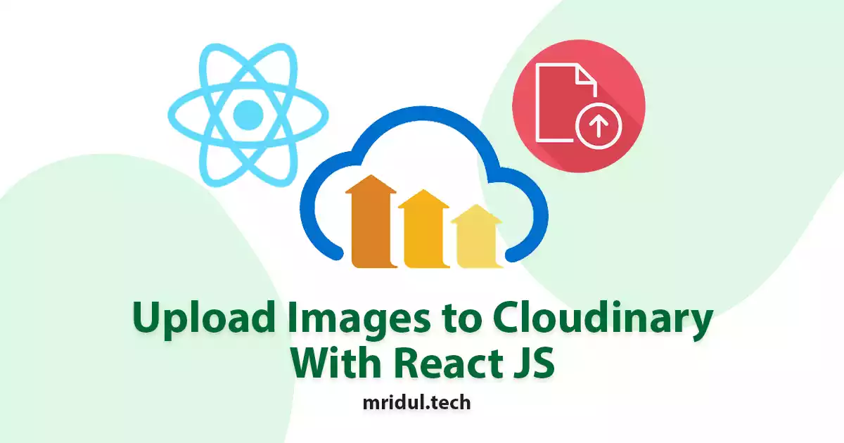 How to Upload Images to Cloudinary With React JS