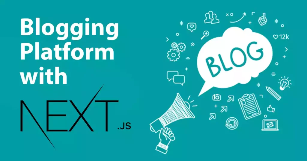 Blogging Platform with Next JS