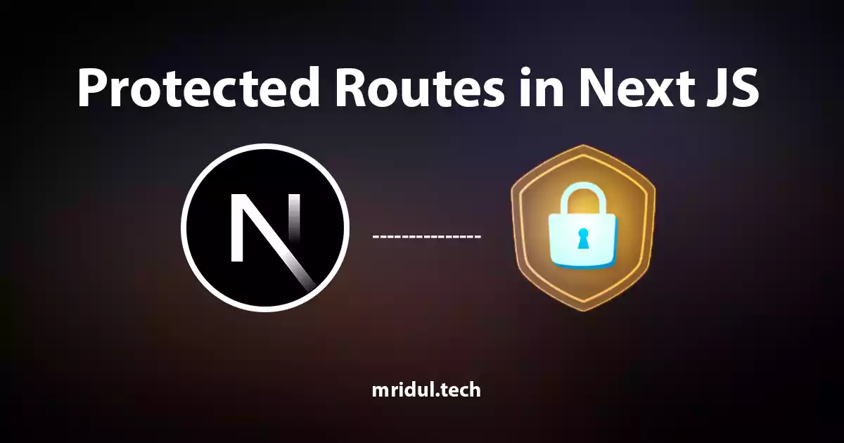How to add Protected Routes in Next JS