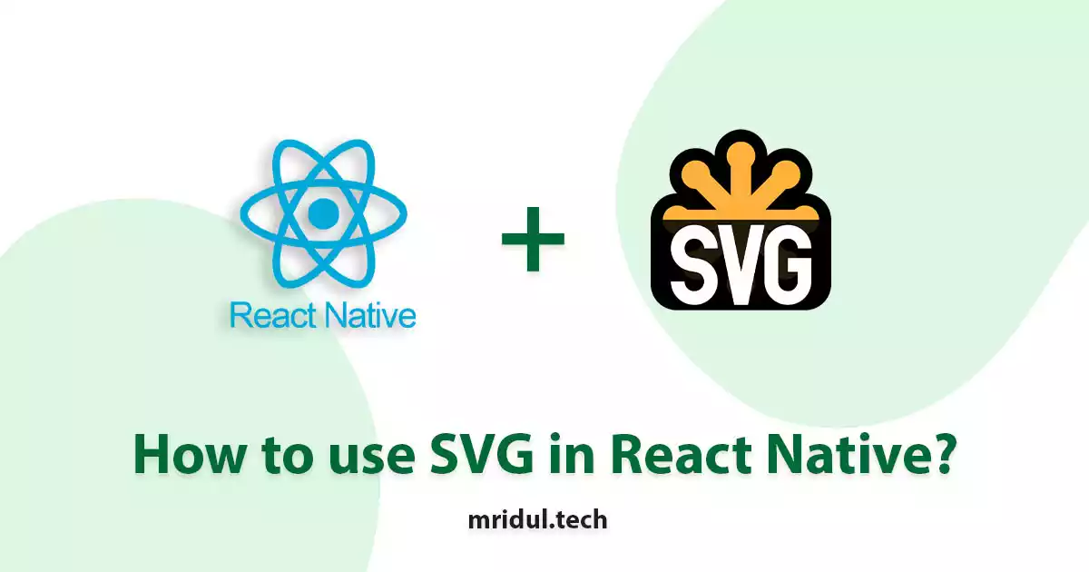 How to use SVG in React Native?